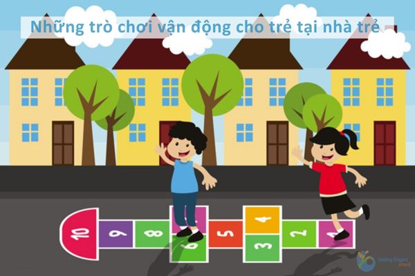 Những trò chơi vận động cho trẻ tại nhà trẻ